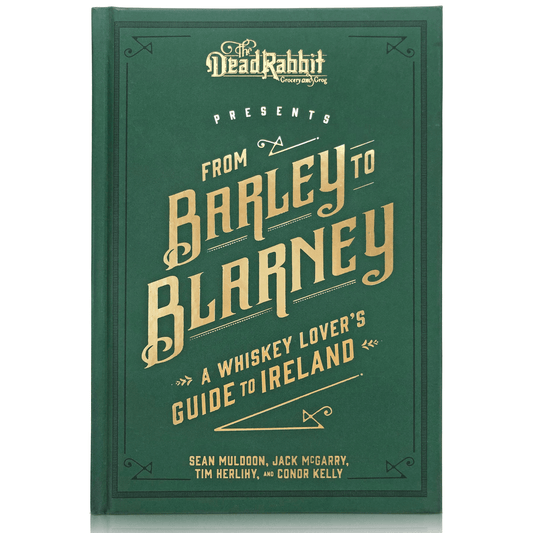 From Barley to Blarney: A Whiskey Lover's Guide to Ireland - Comprehensive Whiskey History, Distillery Insights, Cocktail Recipes, and Iconic Bars - Your Ultimate Whiskey Tour Companion